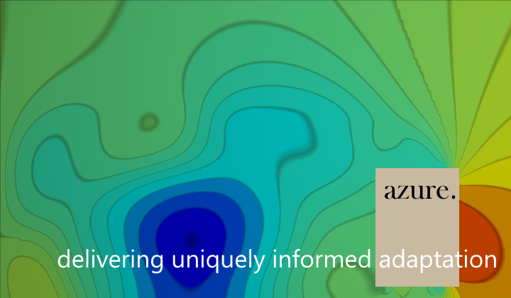 azure. delivering uniquely informed adaptation
